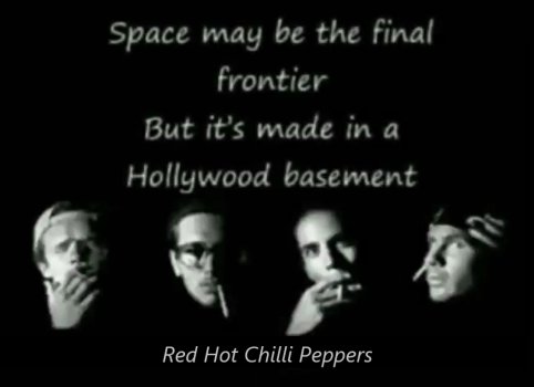 + POST CB ''Space may be the final frontier but...'' - Red Hot Chilli Peppers.jpg