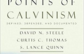 The Five Points of Calvinism by Steele, Thomas, and Quinn Part 2.4