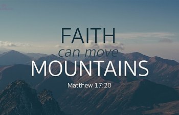 Faith Can Move Mountains