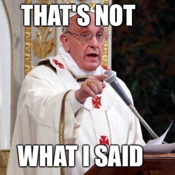 pope thats not what i said.jpg