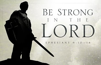 BE STRONG IN HIS MIGHTY POWER
