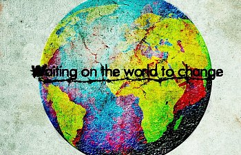 Waitin' on the World to Change