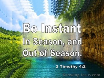 2 Timothy 4-2 Be Instant In And Out Of Season utmost04-25.jpg