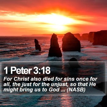 1-peter-3-18-for-christ-also-died-for-sins-once-for-all-the-just-for-t.jpg