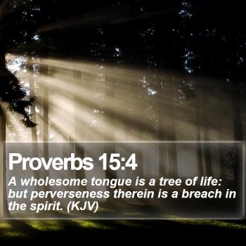 proverbs-15-4-a-wholesome-tongue-is-a-tree-of-life-but-perverseness-th.jpg