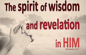 THE SPIRIT OF WISDOM AND REVELATION