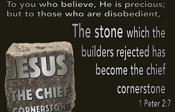 Scripture Of The Day - THE CHIEF CORNERSTONE AND EMBODIMENT OF GRACE