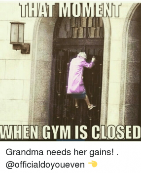 mhen-gym-is-closed-v-grandma-needs-her-gains-223845.png