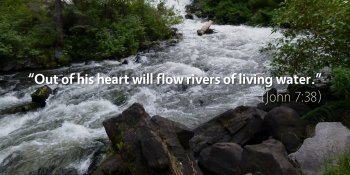 john-7-out-of-his-heart-will-flow-rivers-of-living-water.jpg