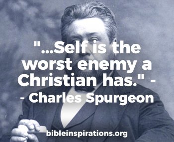 Self is the Worst Enemy a Christian Has – Charles Spurgeon.jpg