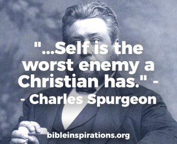 Self is the Worst Enemy a Christian Has – Charles Spurgeon.jpg Self is the Worst Enemy a Christian Has – Charles Spurgeon.jpg