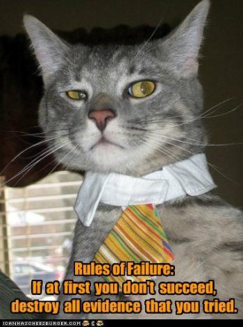 funny-pictures-rules-of-failure-if-at-first-you-dont-succeed-destroy-all-evidence-that-you-tried.jpg