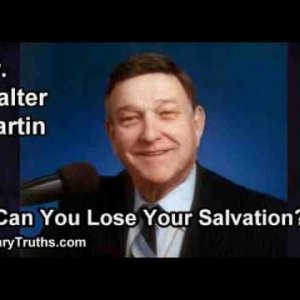 Can You Lose Your Salvation? - Dr. Walter Martin - YouTube