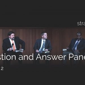 Strange Fire Panel Question and Answer, Session 2 (Selected Scriptures)