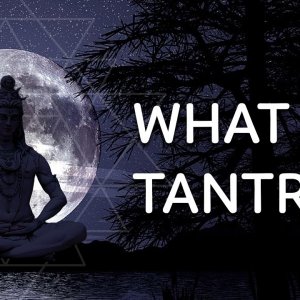 Tantra Explanation - What is Tantra?