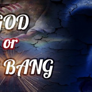 In the beginning God or Big Bang? - Best Answer Pt.2