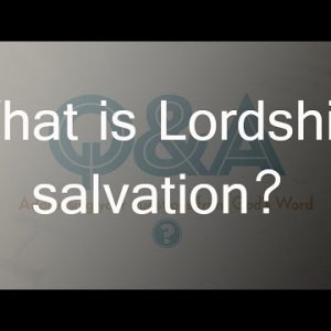 What is Lordship salvation?