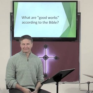 What are good works according to the Bible ? Dr. Andrew Vuksic