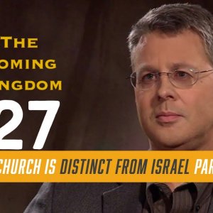 Why the Church is NOT Israel! Part 3