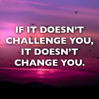 If-it-doesnt-challenge-you-it-doesnt-change-you