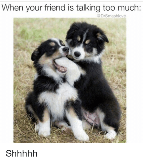 when-your-friend-is-talking-too-much-drsmashlove-shhhhh-13198820.png