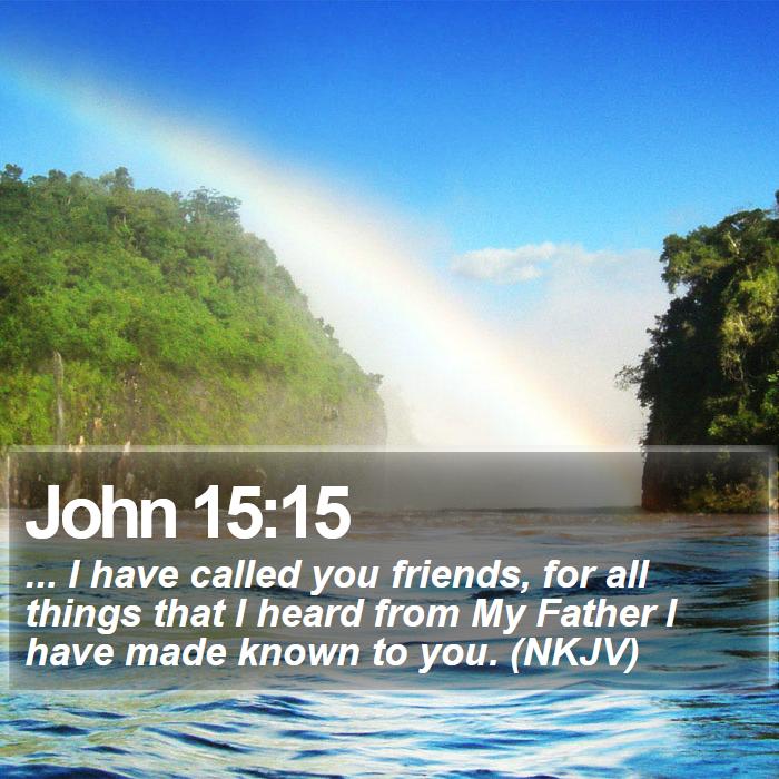 john-15-15-i-have-called-you-friends-for-all-things-that-i-heard-from-.jpg