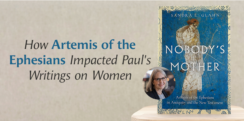 How Artemis of the Ephesians Impacted Paul's Writings on Women
