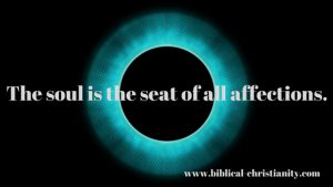 The soul is the seat of all affections.