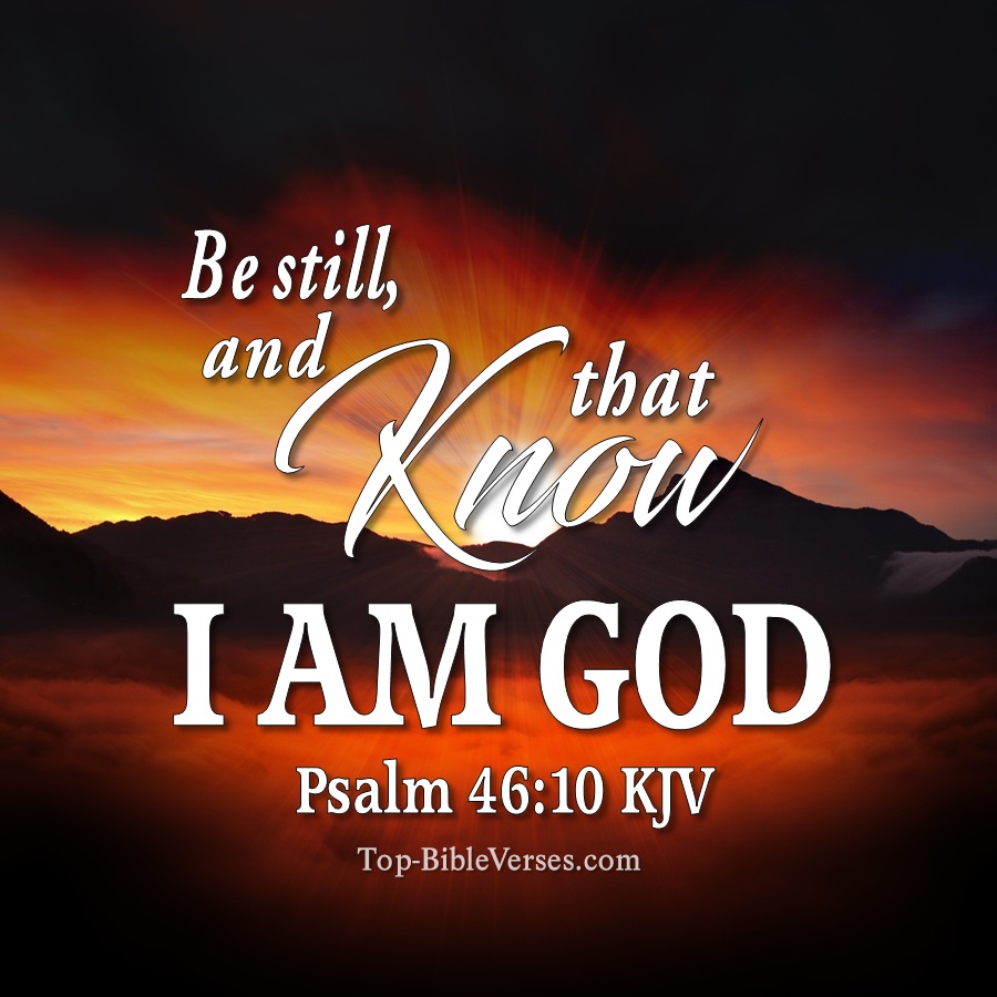 Psalm-46-10-KJV-Be-still-and-know-that-I-am-God-4.jpg