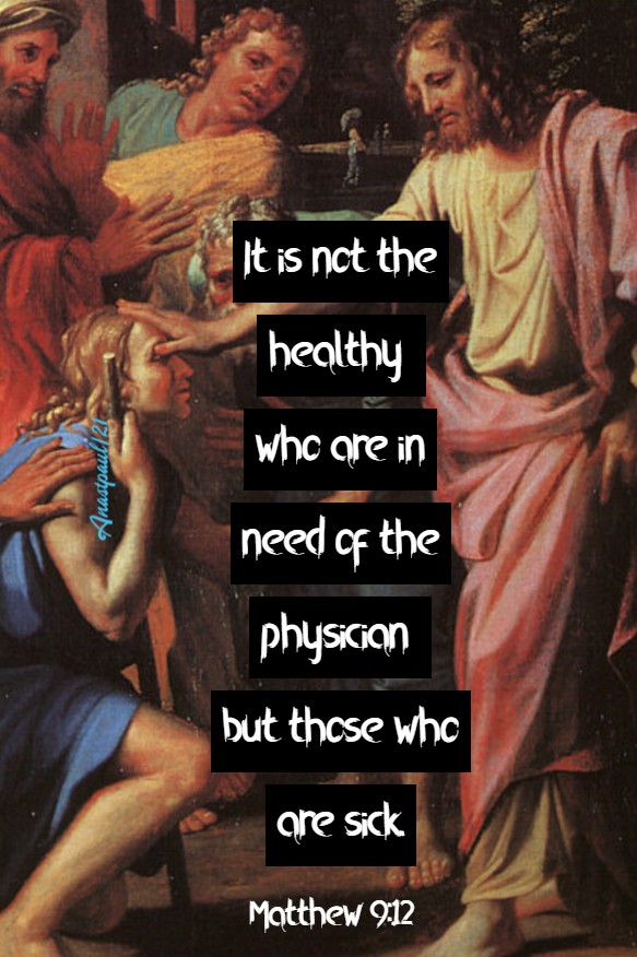 matthew-9-12-it-is-not-the-healthy-2-july-2021.jpg