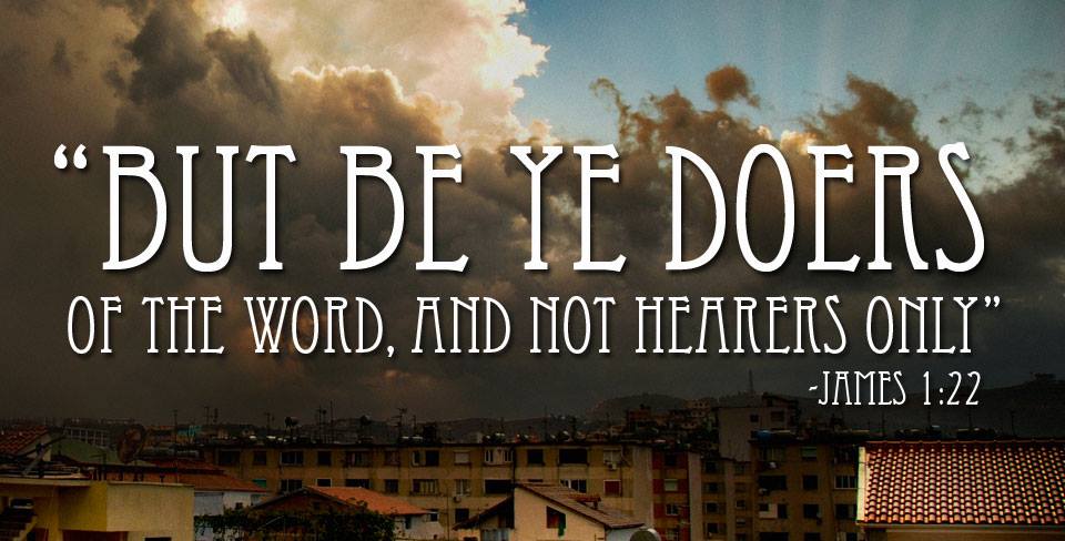 Be-ye-doers-of-the-Word-not-hearers-only.jpg