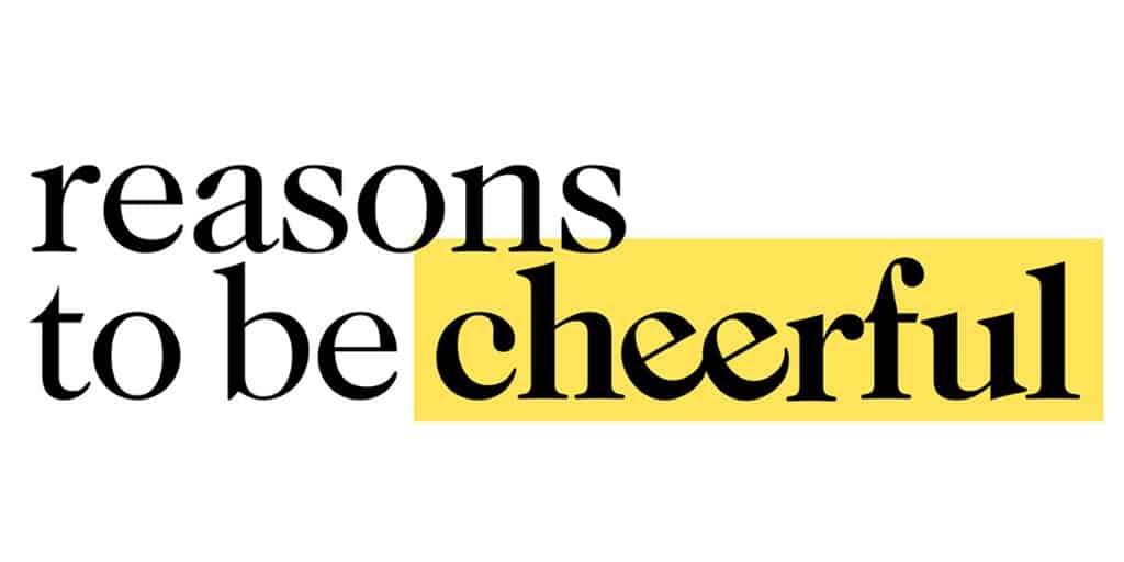 reasonstobecheerful.world