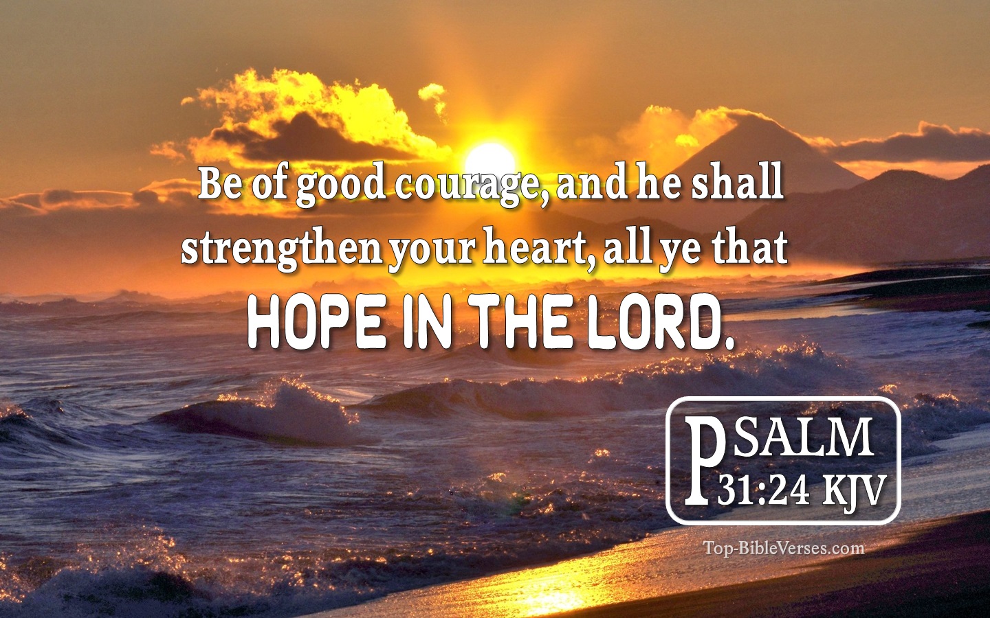 Psalm-31-24-Be-of-good-courage-and-he-shall-strengthen-your-heart.jpg