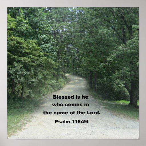 psalm_118_26_poster-r198e8fec763c42e6b08051a35d8d68c5_q9e_8byvr_512.jpg