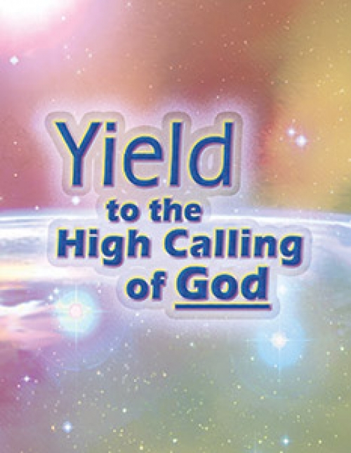 Yield to the High Calling of God
