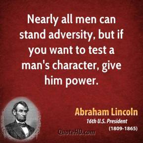 abraham-lincoln-power-quotes-nearly-all-men-can-stand-adversity-but-if-you-want-to.jpg