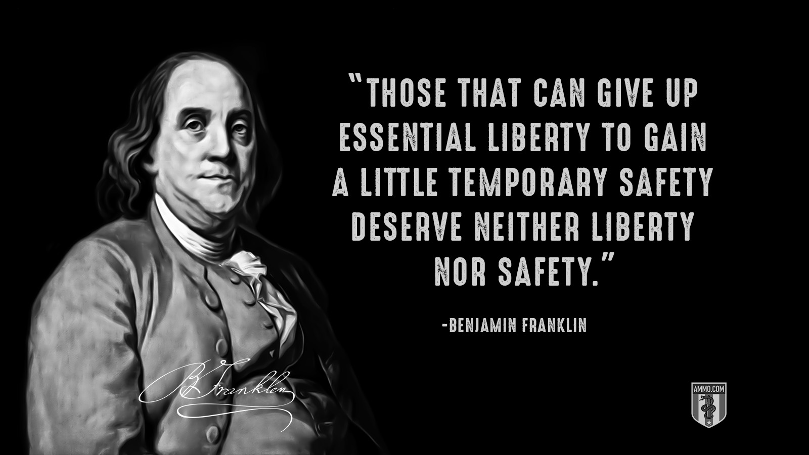 Benjamin-Franklin-Those-that-can-give-up-essential-liberty-to-gain-a-little-temporary-safety-deserve-neither-liberty-nor-safety.jpg