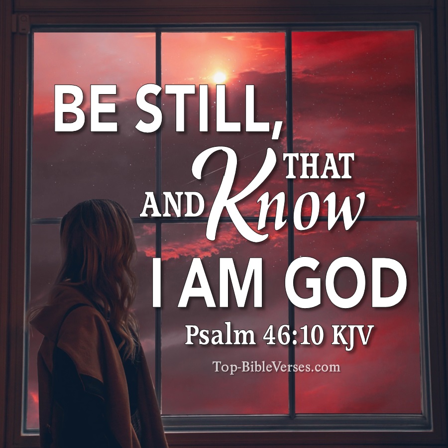 Psalm-46-10-KJV-Be-still-and-know-that-I-am-God-9.jpg