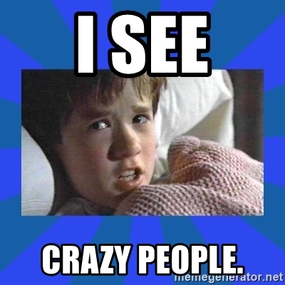 i-see-crazy-people.jpg