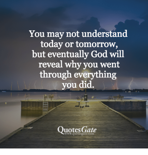 you-may-not-understand-today-or-tomorrow-but-eventually-god-26847797.png