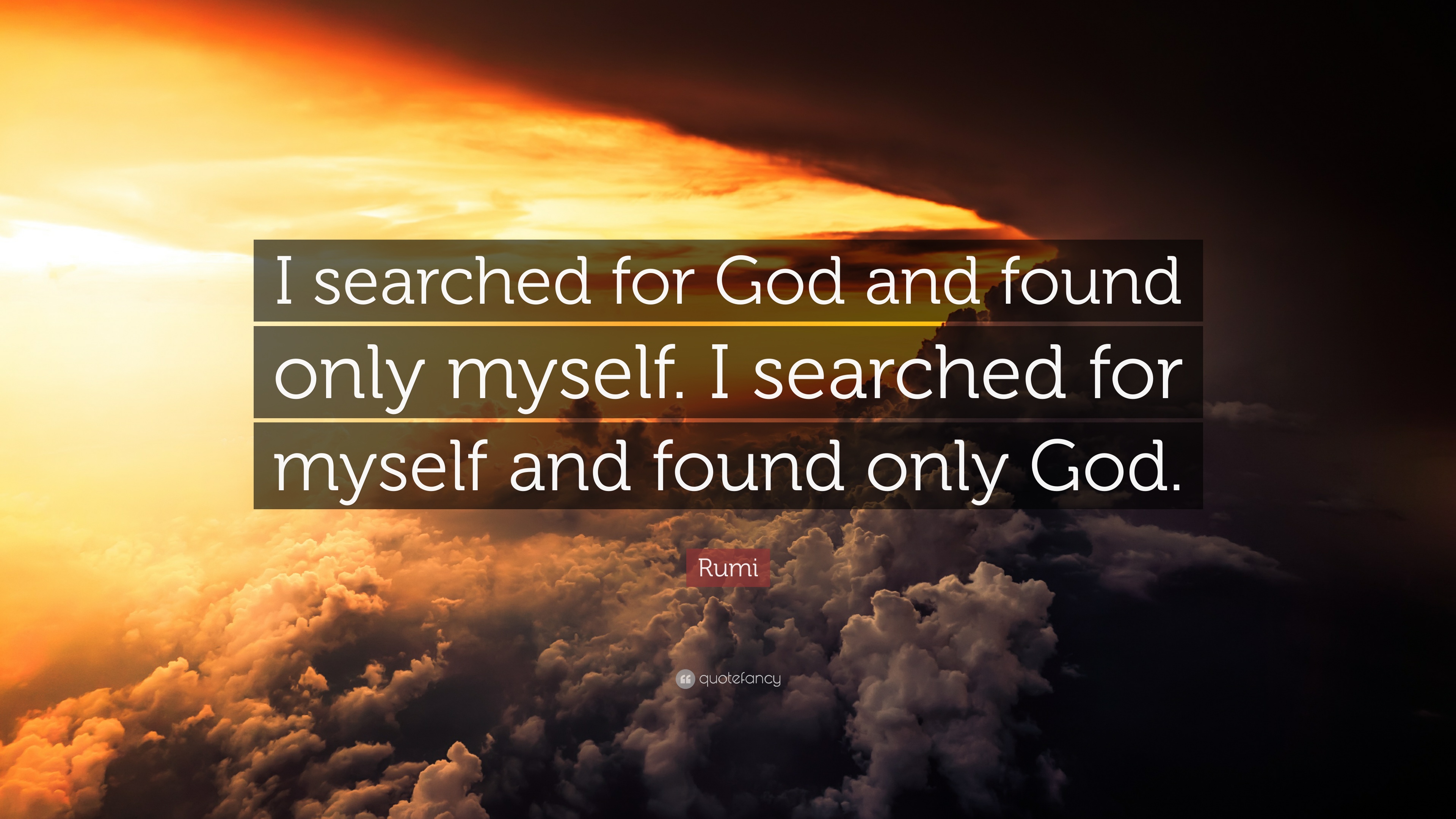 1732835-Rumi-Quote-I-searched-for-God-and-found-only-myself-I-searched-for.jpg