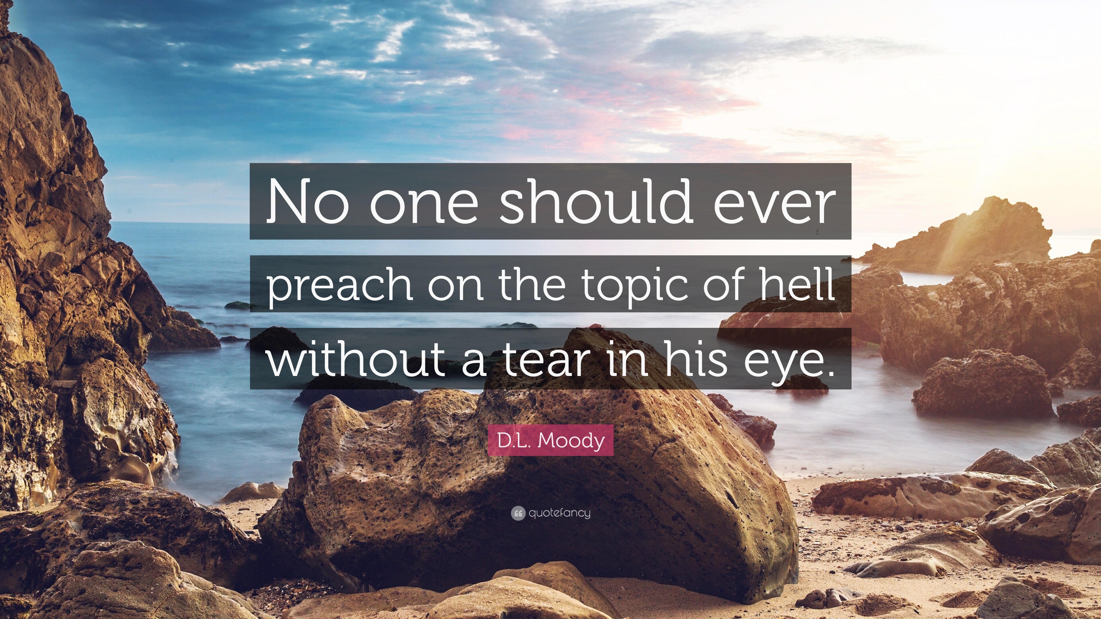 1877584-D-L-Moody-Quote-No-one-should-ever-preach-on-the-topic-of-hell.jpg