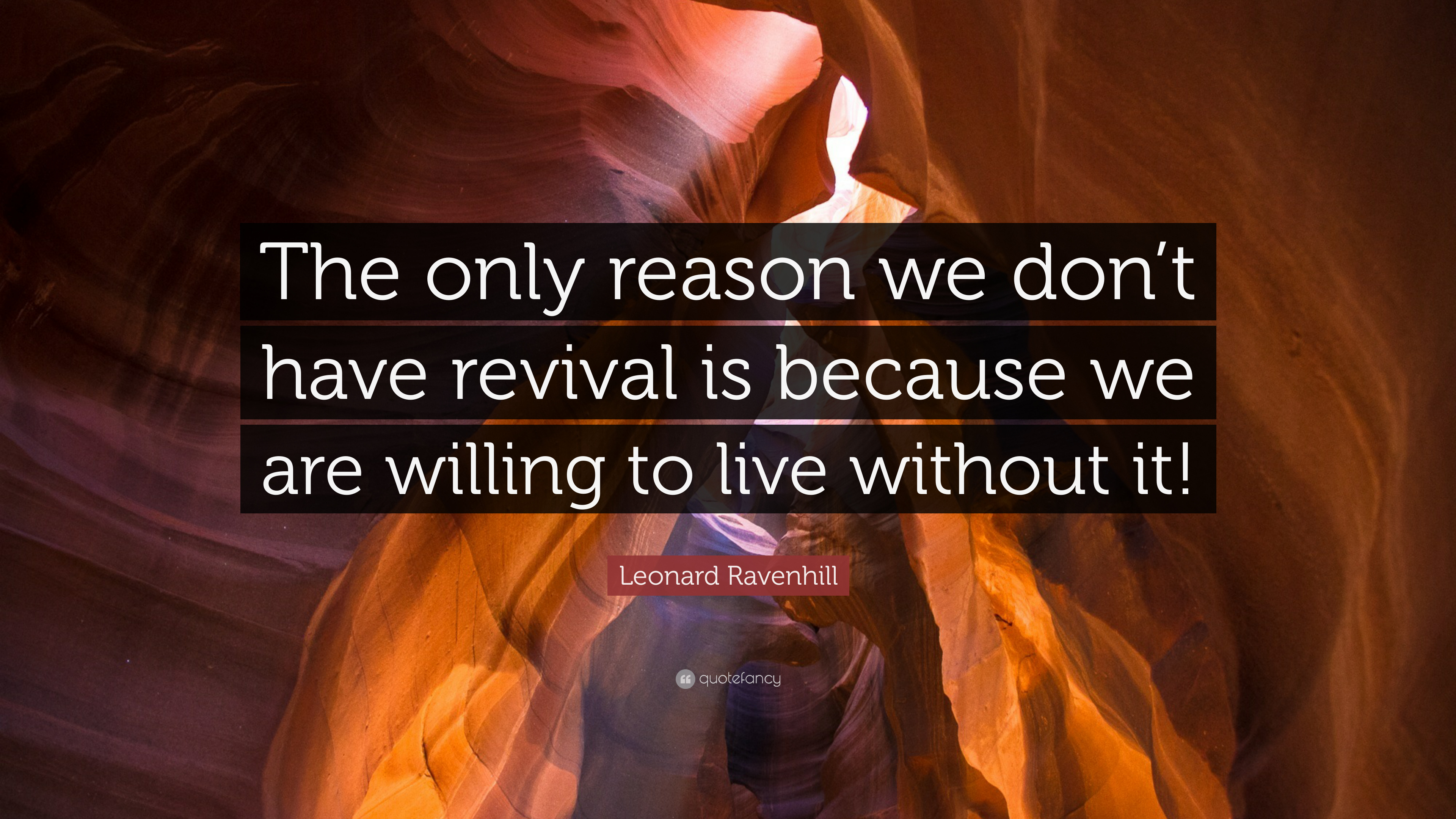 2053354-Leonard-Ravenhill-Quote-The-only-reason-we-don-t-have-revival-is.jpg