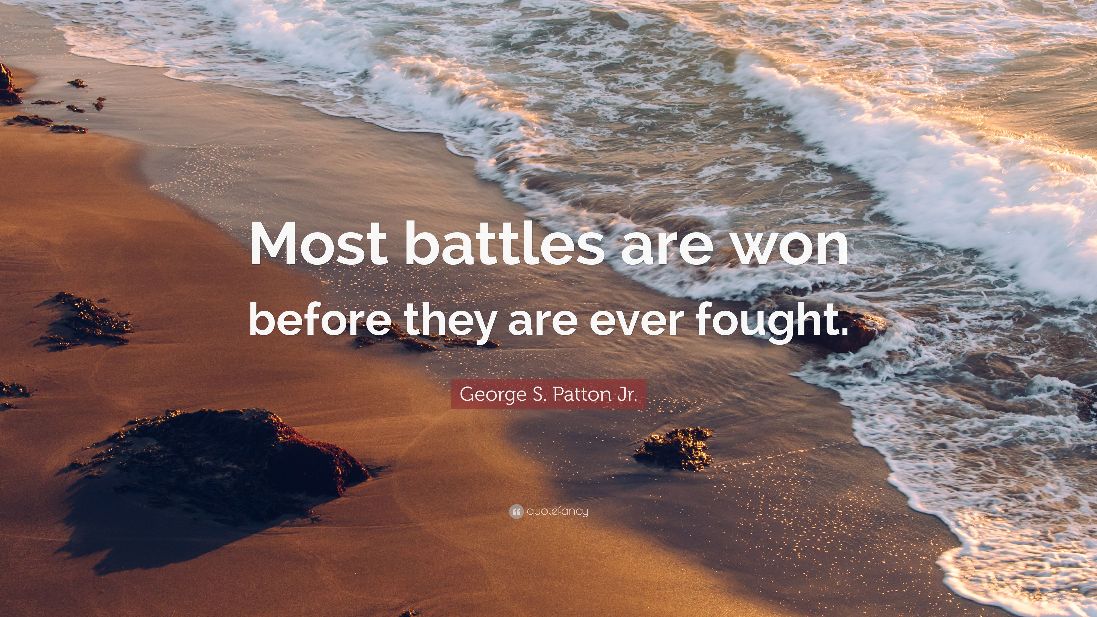 2104643-George-S-Patton-Jr-Quote-Most-battles-are-won-before-they-are-ever.jpg