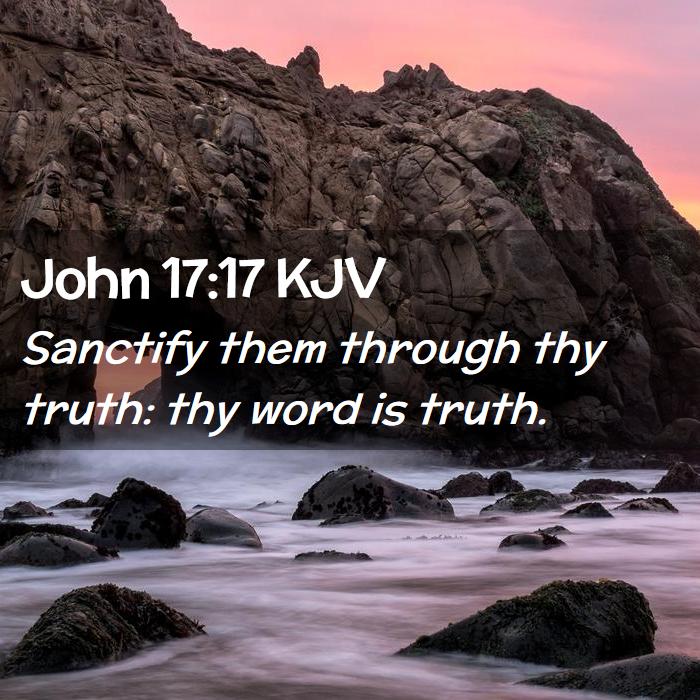 John-17-17-KJV-Sanctify-them-through-thy-truth-thy-word-is-I43017017-L02.jpg