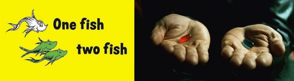 One-Fish-Two-Fish-red-Pill-Blue-Pill-1.jpg