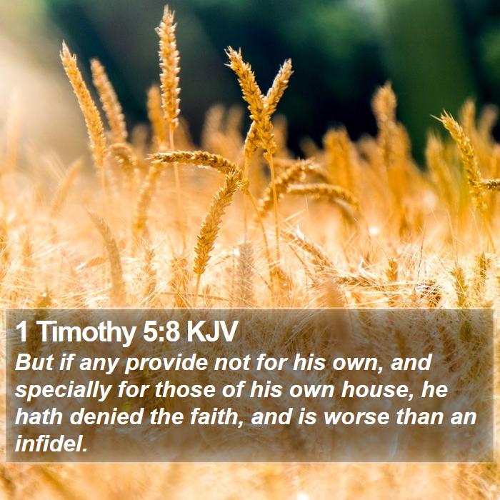 1-Timothy-5-8-KJV-But-if-any-provide-not-for-his-own-and-specially-I54005008-L01.jpg