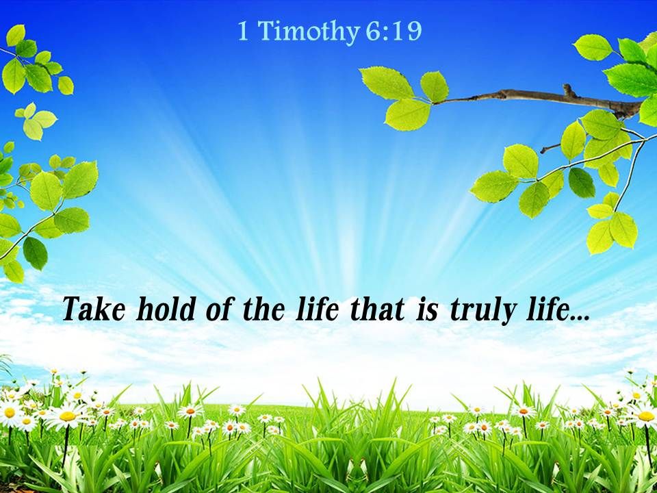 1_timothy_6_19_take_hold_of_the_life_powerpoint_church_sermon_Slide01.jpg
